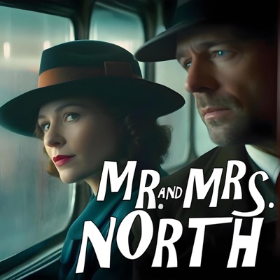 Mr. and Mrs. North Presented by the Great Detectives of Old Time Radio Mr. and Mrs. North Presented by the Great Detectives of Old Time Radio