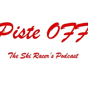 Piste OFF - The Ski Racer's Podcast