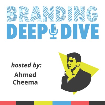 Branding Deep Dive with Ahmed Cheema