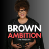 Brown Ambition - iHeartPodcasts
