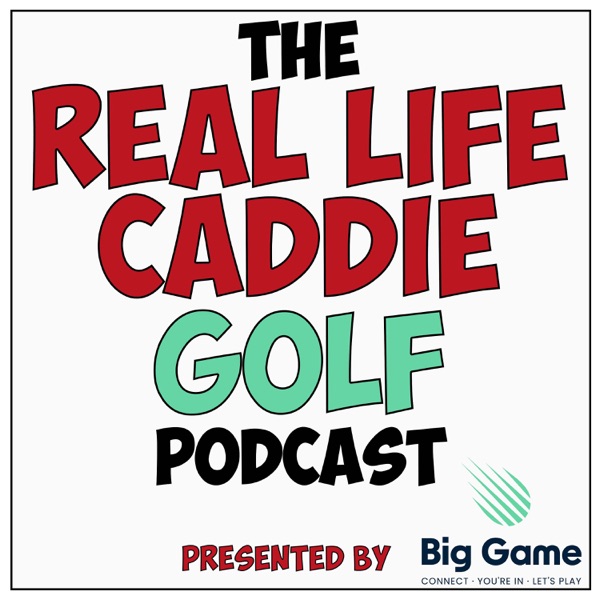 The Real Life Caddie Podcast