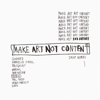 Make Art Not Content - Father Bronques