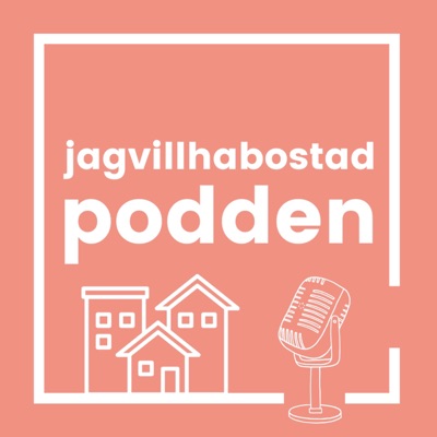 jagvillhabostad-podden