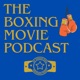 The Boxing Movie Podcast