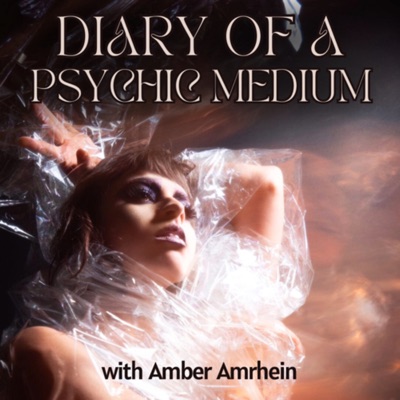 Diary of a Psychic Medium:Amber Amrhein