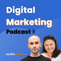 Elevate Digital: The Digital Marketing Podcast