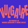 Vulgaire - Marine Baousson
