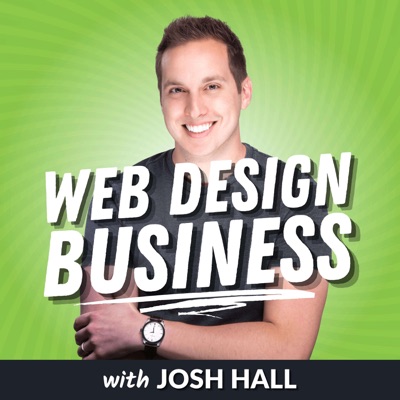 Web Design Business with Josh Hall