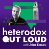 Heterodox Out Loud