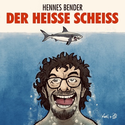 DER HEISSE SCHEISS mit Hennes Bender DER HEISSE SCHEISS mit Hennes Bender
