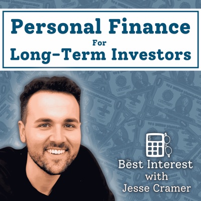 Personal Finance for Long-Term Investors - The Best Interest:Jesse Cramer