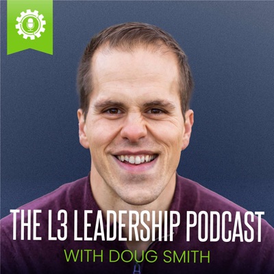 The L3 Leadership Podcast with Doug Smith