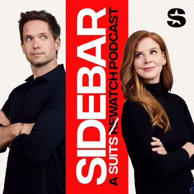 Sidebar: A Suits Watch Podcast:SiriusXM Podcasts