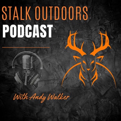 Stalk Outdoors Podcast:Andy Walker