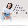 Her Renewed Strength | Bible Study, Christian Theology, Christian Women - Erika Diaz-Castro, Bible Teacher, Christian Life Coach, Keynote Speaker