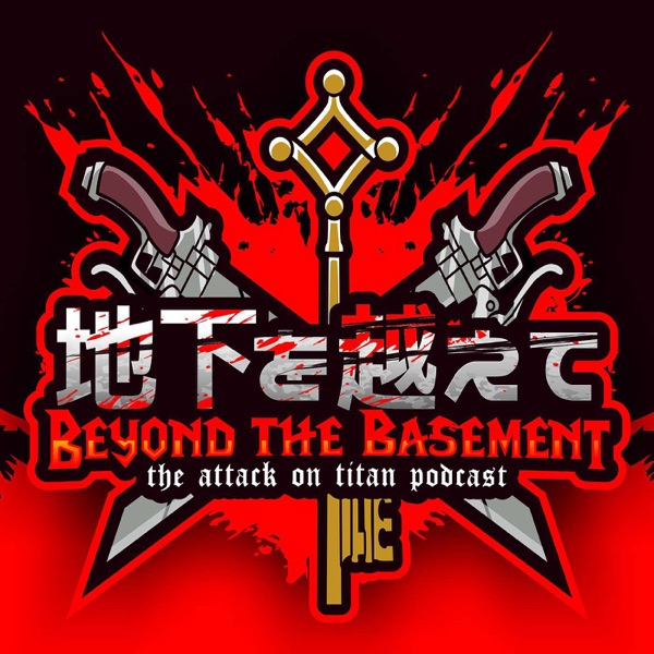 Beyond the Basement: The Attack on Titan/Demon Slayer Podcast