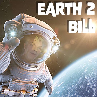 Earth 2 Bill Podcast