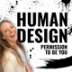 Human Design Permission To Be You Podcast