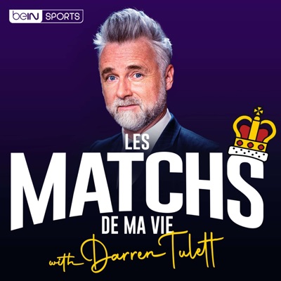 Les Matchs de ma Vie with Darren Tulett Les Matchs de ma Vie with Darren Tulett