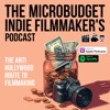 The Microbudget Indie Filmmaker's Podcast