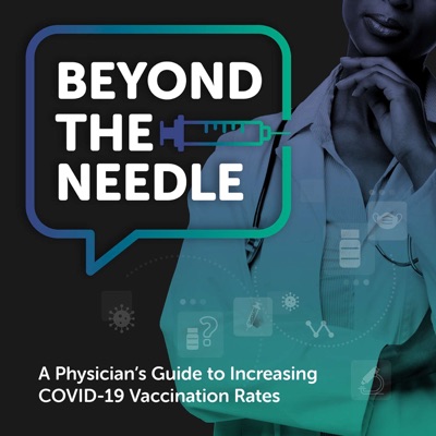 Beyond the Needle - A Physician's Guide to Increasing COVID-19 Vaccination Rates