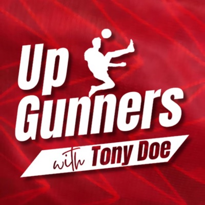 Up Gunners! An Arsenal Podcast by Tony Doe Up Gunners! An Arsenal Podcast by Tony Doe