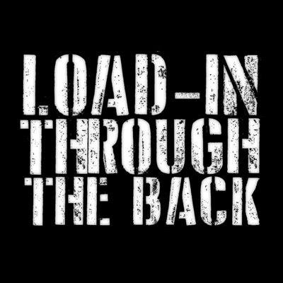 Load-In Through The Back:Load-In Through The Back