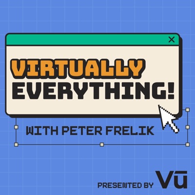 Virtually Everything! Podcast Virtually Everything! Podcast