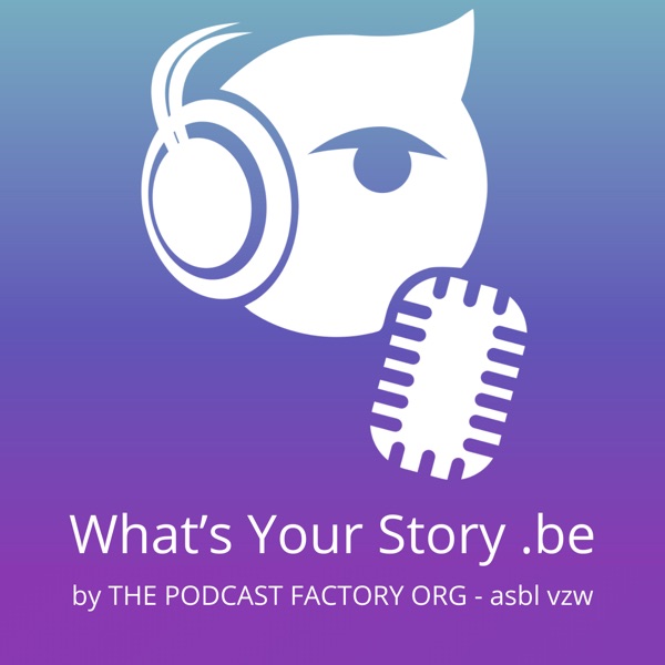 What's Your Story - The Podcast Factory Org (ASBL-VZW-NPO) image