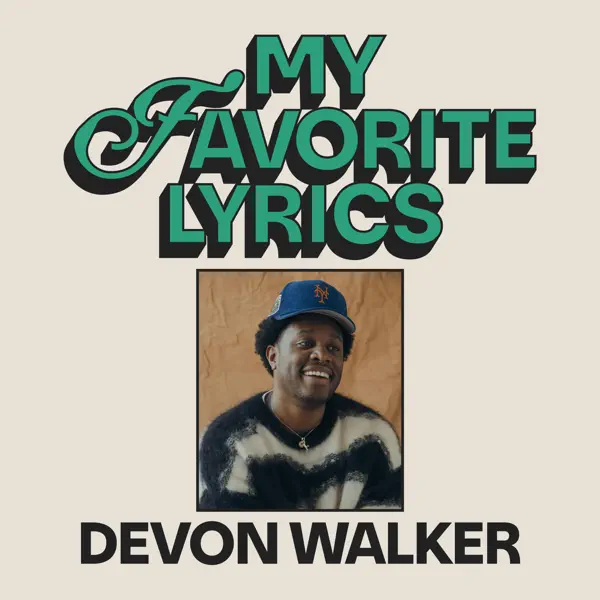 My Favorite Lyrics with Devon Walker