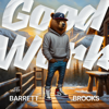 Good Work with Barrett Brooks - Barrett Brooks
