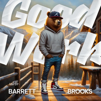 Good Work with Barrett Brooks:Barrett Brooks