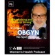 Dr. Chapa's OBGYN No Spin Podcast