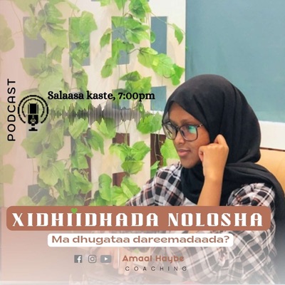 Xidhiidhada Nolosha Podcast Xidhiidhada Nolosha Podcast