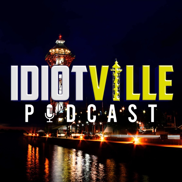 Idiotville: Erie, PA’s Favorite Podcast