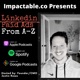Linkedin Paid Ads - From A to Z by Impactable.com