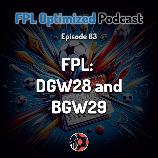 Episode 83. FPL: DGW28 and BGW29 photo