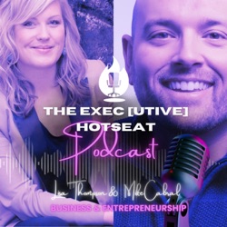 The Exec[utive] Hotseat Podcast