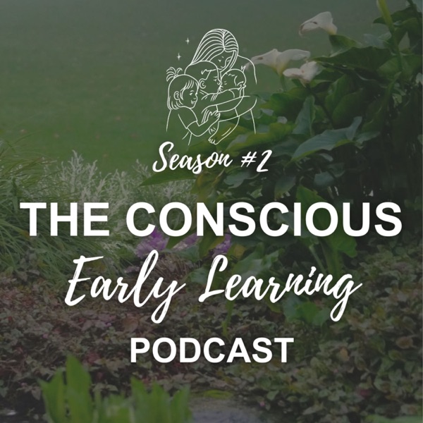 The Conscious Early Learning Podcast