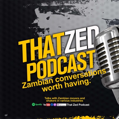 THAT ZED PODCAST:THAT ZED PODCAST