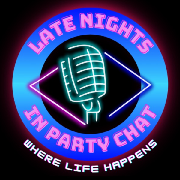 Late Nights in Party Chat