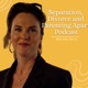 Separation, Divorce and Parenting Apart Podcast