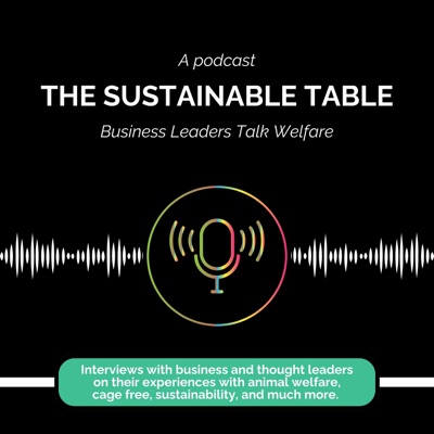The Sustainable Table - Business Leaders Talk Welfare