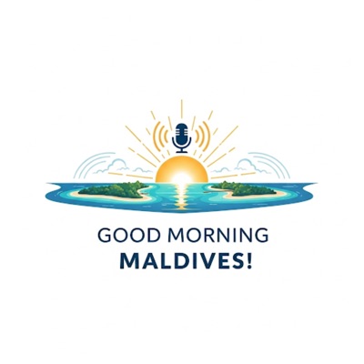 Good Morning Maldives! Good Morning Maldives!