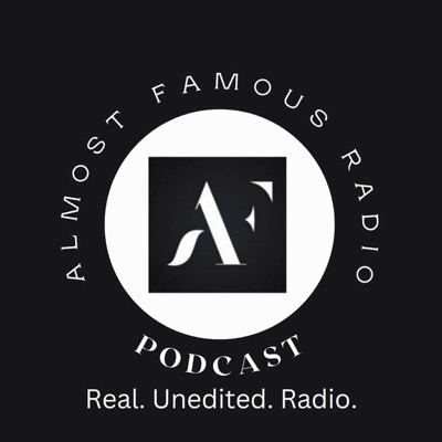Almost Famous Radio Podcast Almost Famous Radio Podcast