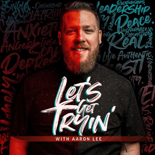 Let's Get Tryin' with Aaron Lee