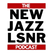The New Jazz Listener Podcast
