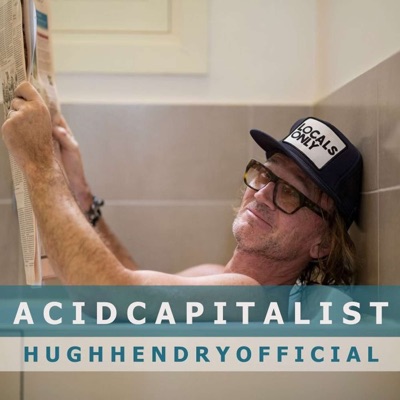 The ACID Capitalist Podcast:Hugh Hendry