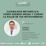 Flexibilidad metabólica: cómo quemar grasa y cuidar la salud de tus mitocondrias, con Sergio Gómez