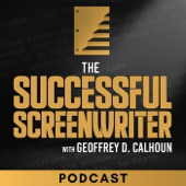 The Successful Screenwriter with Geoffrey D Calhoun: Screenwriting Podcast